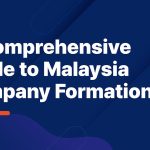 Company Formation Malaysia: Practical Guide to Registering and Growing Your Business