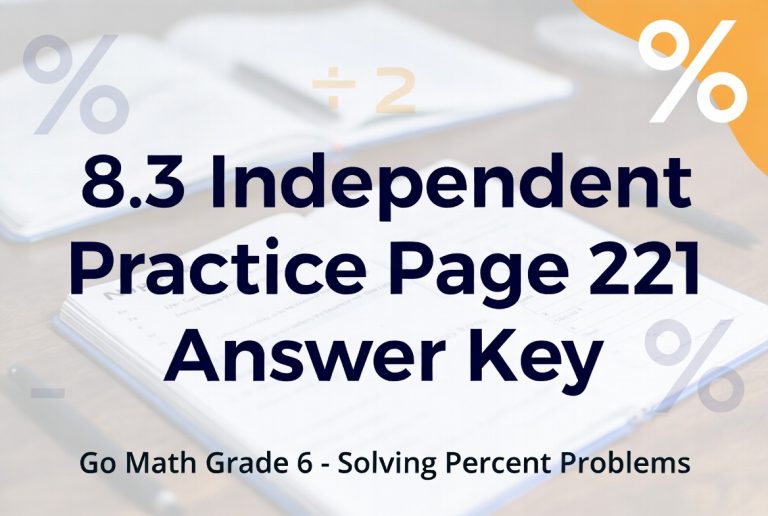 8.3 independent practice page 221 answer key